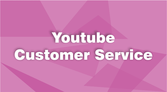 Youtube Customer Service